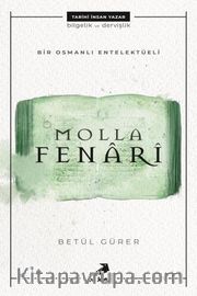 Bir Osmanlı Entelektüeli: Molla Fenari