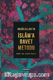 Rasulullah’ın İslam’a Davet Metodu (Ciltli)