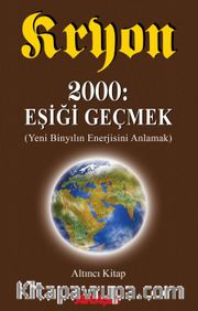 Kryon / 2000: Eşiği Geçmek / 6. Kitap