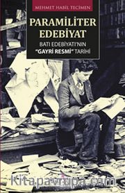 Paramiliter Edebiyat <br /> Batı Edebiyatı'nın "Gayri Resmi" Tarihi