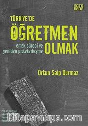 Türkiye'de Öğretmen Olmak <br /> Emek Süreci ve Yeniden Proleterleşme