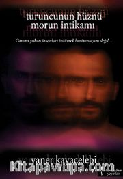 Turuncunun Hüznü Morun İntikamı