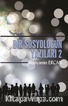 Bir Sosyoloğun Yazıları 2