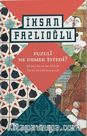 Fuzuli Ne Demek İstedi?