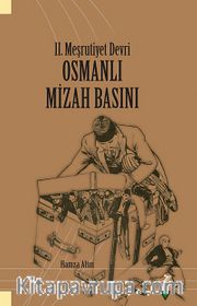 2. Meşrutiyet  Devri Osmanlı Mizah Basını