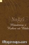 Nağzi & Münazara-i Kahve vü Bade