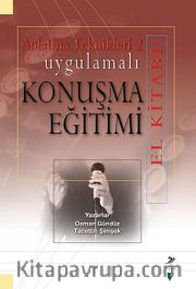 Uygulamalı Konuşma Eğitimi El Kitabı / Anlatma Teknikleri 2