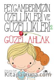 Peygamberimizin Özellikleri ve Güzellikleri - 2