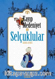 Selçuklular / Kayıp Medeniyet 2