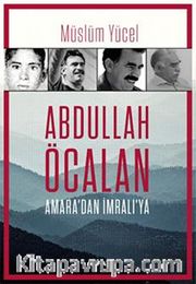 Abdullah Öcalan <br /> Amara'dan İmralı'ya