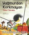 Yağmurdan Korkmayan Cesur Savaşçı