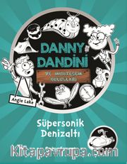 Danny Dandini ve Muhteşem Buluşları / Süpersonik Denizaltı