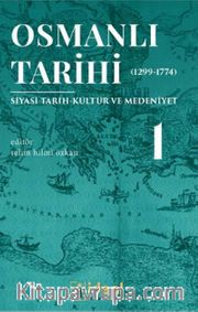 Osmanlı Tarihi 1 (1299-1774) <br /> Siyasi Tarih Kültür ve Medeniyet