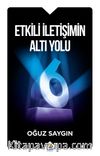 Etkili İletişimin Altı Yolu