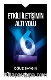 Etkili İletişimin Altı Yolu