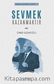 Sevmek Kazanmaktır