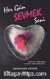 Her Gün Sevmek Seni