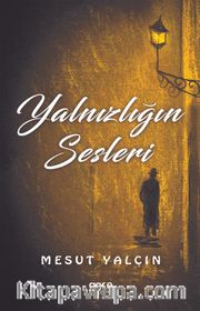 Yalnizliğin Sesleri