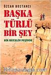 Başka Türlü Bir Şey & Bir Hayalin Peşinde