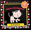 Hayvan Arkadaşlarım / İlk Kitaplarım Serisi