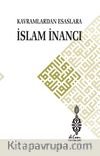 Kavramlardan Esaslara İslam İnancı