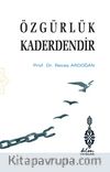 Özgürlük Kaderdendir