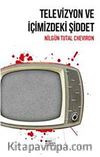 Televizyon ve İçimizdeki Şiddet