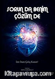 Sorun da Benim Çözüm de