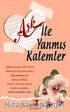 Aşk ile Yanmış Kalemler