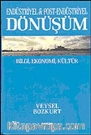 Endüstriyel <br /> Post Endüstriyel Dönüşüm