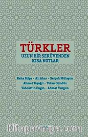 Türkler <br /> Uzun Bir Serüvenden Kısa Notlar