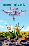 Oysa Nergis Mevsimi Değildi
