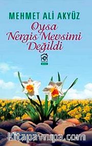 Oysa Nergis Mevsimi Değildi