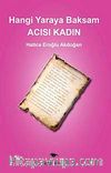 Hangi Yaraya Baksam Acısı Kadın
