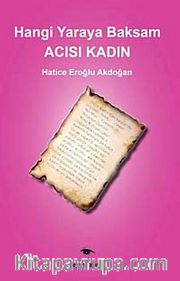 Hangi Yaraya Baksam Acısı Kadın