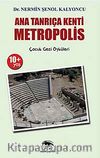 Ana Tanrıça Kenti Metropolis & Çocuk Gezi Öyküleri