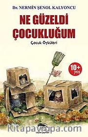 Ne Güzeldi Çocukluğum