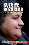 Kutsiye Bozoklar Kelepçeye İnat Hayat