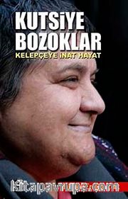 Kutsiye Bozoklar Kelepçeye İnat Hayat