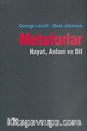 Metaforlar <br /> Hayat, Anlam ve Dil