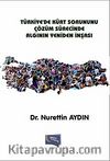 Türkiye'de Kürt Sorununu Çözüm Sürecinde Algının Yeniden İnşası