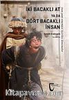 İki Bacaklı At ya da Dört Bacaklı İnsan