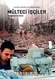 Suriye Savaşının Gölgesinde Mülteci İşçiler