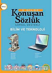 Bilim ve Teknoloji - 5 Dilde Konuşan Sözlük Görsel Destekli (Ting'li)