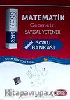 2015 KPSS A'dan Z'ye Matematik-Geometri Sayısal Yetenek Sayısal Mantık Soru Bankası