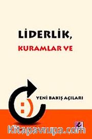 Liderlik, Kuramlar ve Yeni Bakış Açıları