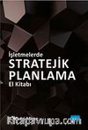 İşletmelerde Stratejik Planlama El Kitabı