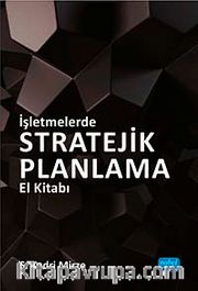 İşletmelerde Stratejik Planlama El Kitabı