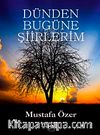 Dünden Bugüne Şiirlerim