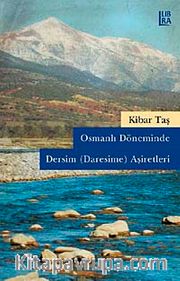 Osmanlı Döneminde Dersim (Daresime) Aşiretleri